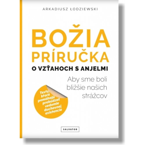 Božia príručka, o vzťahoch s anjelmi / Aby sme boli bližšie našich strážcov